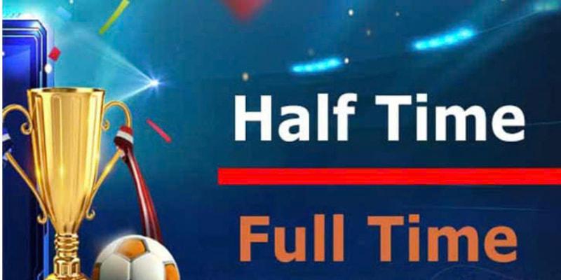 Chia sẻ chi tiết về kèo cược half time 